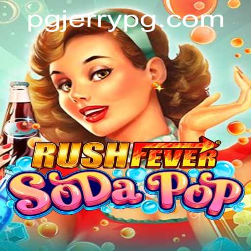 RushFeverSodaPop: A Thrilling Blend of Strategy and Excitement