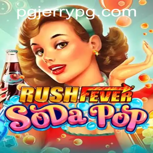 RushFeverSodaPop: A Thrilling Blend of Strategy and Excitement
